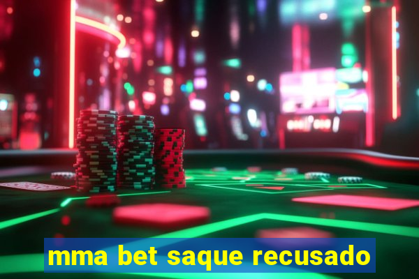 mma bet saque recusado